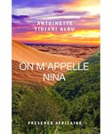 BOOK, Novel: "ON M'APPELLE NINA" de Antoinette ALOU TIDJANI