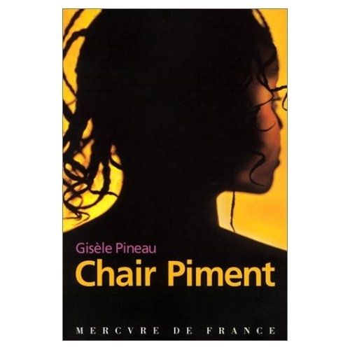 BOOK, Novel (in french): : "CHAIR PIMENT" by Gisèle Pineau