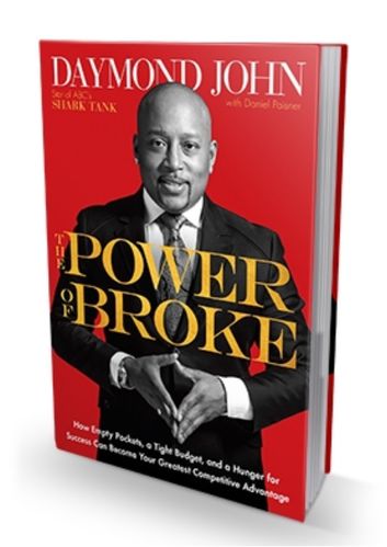 "THE POWER OF BROKE, How Empty Pockets... Can Become Your Greatest ... Advantage" by Daymond John