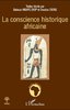 "LA CONSCIENCE HISTORIQUE AFRICAINE" textes réunis par MBAYE DIOP et DOUDOU DIENG - (Livre)