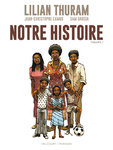 Cartoon: "NOTRE HISTOIRE, vol 1" by Lilian Thuram, with JC Camus and S. Garcia (in french language)
