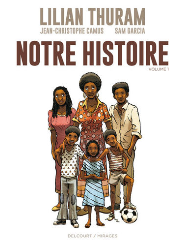 Livre, BD: "NOTRE HISTOIRE, volume 1" par Lilian Thuram, avec JC Camus et S. Garcia