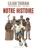 Livre, BD: "NOTRE HISTOIRE, volume 2" par Lilian Thuram, avec JC Camus et S. Garcia