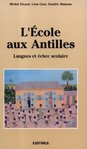 L'ÉCOLE AUX ANTILLES Langues et Échec Scolaire par Michel Giraud, Léon Gani et Danièle Man - (Livre)