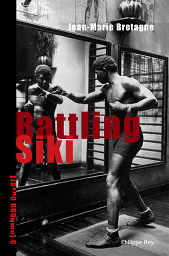BOOK, Biography: "BATTLING SIKI" by Jean-Marie Bretagne (book in french language)