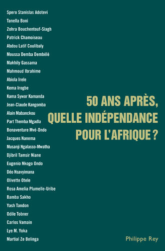 "50 ANS APRES, QUELLE INDÉPENDANCE POUR L'AFRIQUE ?" par 28 auteurs