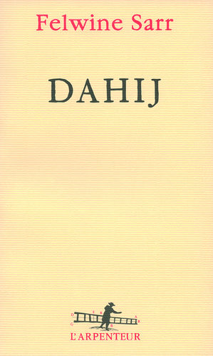 "DAHIJ" par FELWINE SARR - (Livre)