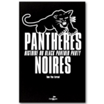 "PANTHÈRES NOIRES, Une Histoire du Black Panther Party" par Tom Van Eersel - (Livre)