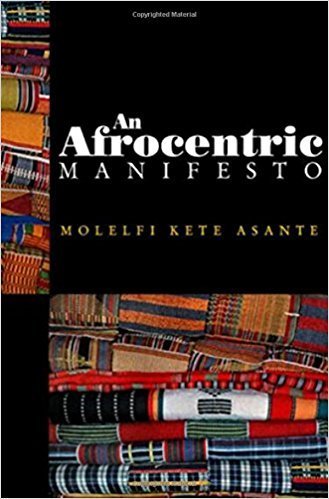 "AN AFROCENTRIC MANIFESTO, Toward an African Renaissance" by MOLEFI KETE ASANTE - (Book)