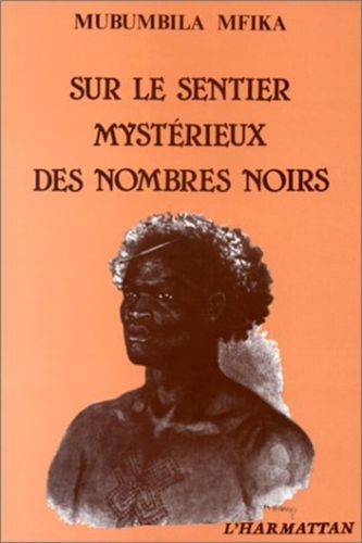BOOK, Science: "SUR LE SENTIER MYSTÉRIEUX DES NOMBRES NOIRS" by Mfika MUBUMBILA