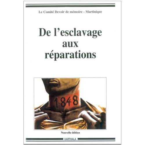 "DE L'ESCLAVAGE AUX RÉPARATIONS" by Le Comité Devoir de Mémoire - Martinique (Book)
