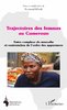 TRAJECTOIRES DES FEMMES AU CAMEROUN, Entre Complexe du Masculin & Contestation de l'Ordre des ...