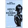 LIVRE, Culture: "ASPECTS DE LA RELIGION FANG" par NGUEMA-OBAM