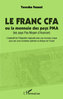 "LE FRANC CFA OU LA MONNAIE DES PAYS PMA (Les pays Pas Moyen d'Avancer)" par Yacouba FASSASSI