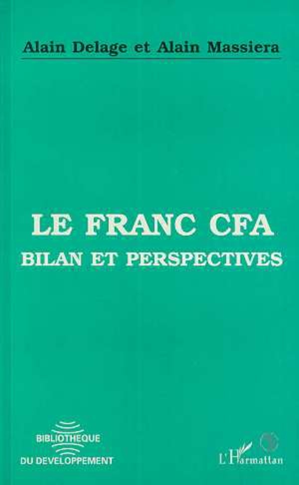 LIVRE, Économie: "LE FRANC CFA, Bilan et Perspectives" par Alain Delage, A. Massiera