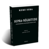 "SUPRA-NÉGRITUDE, Autodétermination, Antivictimisation, Virilité du Peuple" par KEMI SEBA - (Livre)