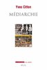 Livre: "MÉDIARCHIE" par Yves Citton