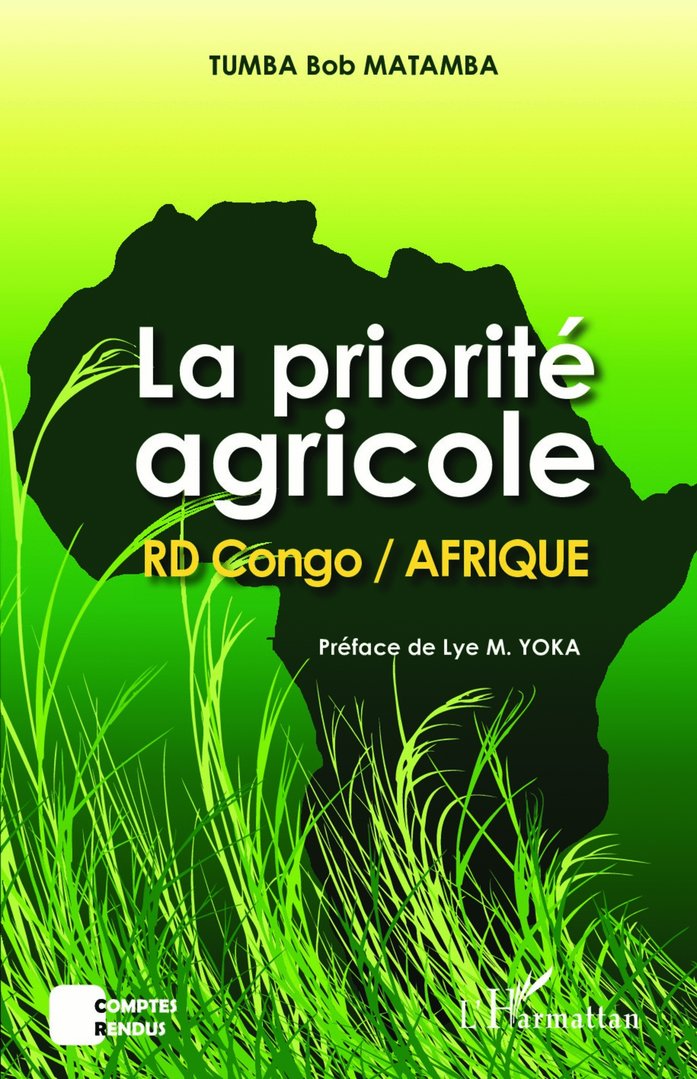 "LA PRIORITÉ AGRICOLE RD CONGO AFRIQUE" par TUMBA MATAMBA