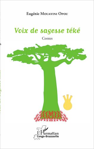 LIVRE, Contes: "VOIX DE SAGESSE TEKÉ" par MOUAYINI OPOU