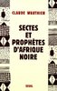 LIVRE, Resistance: "SECTES ET PROPHÈTES D'AFRIQUE NOIRE" par Claude Wauthier