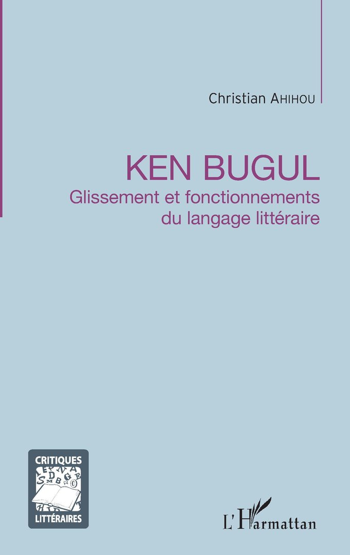 Livre: "KEN BUGUL, Glissement et Fonctionnements du Langage Littéraire" par AHIHOU
