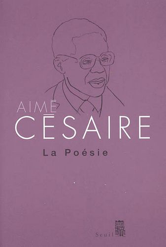 LIVRE, Poésie: "AIMÉ CÉSAIRE, LA POÉSIE"