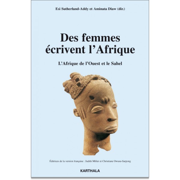 "DES FEMMES ÉCRIVENT L'AFRIQUE. L'Afrique de l'Ouest et le Sahel" par Esi ADY & Aminata DIAW