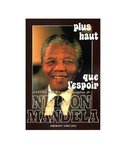 "NELSON MANDELA, PLUS HAUT QUE L'ESPOIR" by Fatima MEER - (BOOK, Biography)