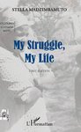 BOOKS, Biography: "MY STRUGGLE, MY LIFE" (First Edition) by Stella MADZIMBAMUTO