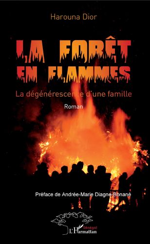 BOOK, Novel: "LA FORÊT EN FLAMMES, La Dégénérescence d'une Famille" by Harouna Dior