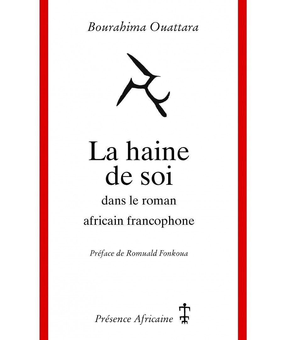LIVRE, Essai: "LA HAINE DE SOI dans Le Roman Africain Francophone" par Bourahima OUATTARA