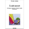 Livre: "A CIEL OUVERT, Chroniques Matinales de Radio-Caraïbe (Martinique)" par Antoine Maxime