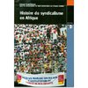 Livre: "HISTOIRE DU SYNDICALISME EN AFRIQUE" par Gérard Fonteneau