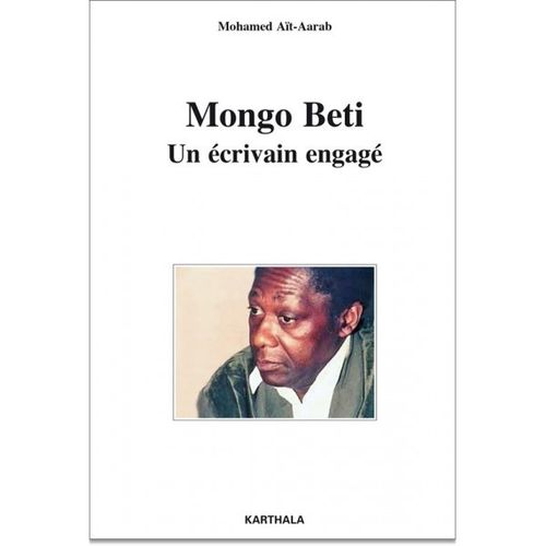 "MONGO BETI. Un Écrivain Engagé" by Mohamed Aït-Aarab