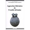 "APPROCHES LITTÉRAIRES DE L'ORALITÉ AFRICAINE" dirigé par Françoise Ugochukwu et Ursula Baumgardt