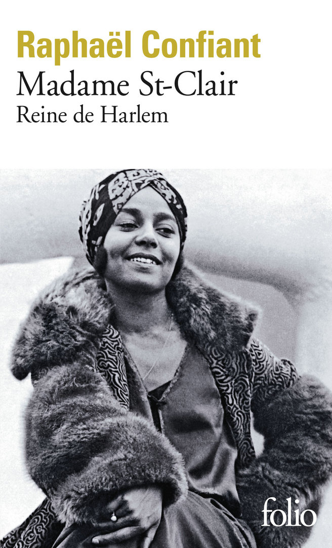"MADAME ST-CLAIR, REINE DE HARLEM" par Raphaël Confiant