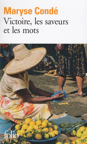 "VICTOIRE, LES SAVEURS ET LES MOTS" by Maryse CONDÉ