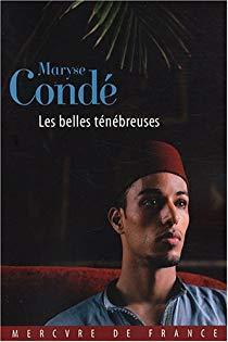 "LES BELLES TÉNÉBREUSES" by Maryse CONDÉ