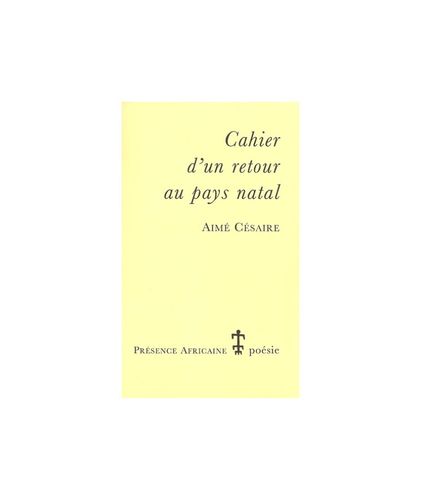 "CAHIER D'UN RETOUR AU PAYS NATAL" par Aimé Césaire