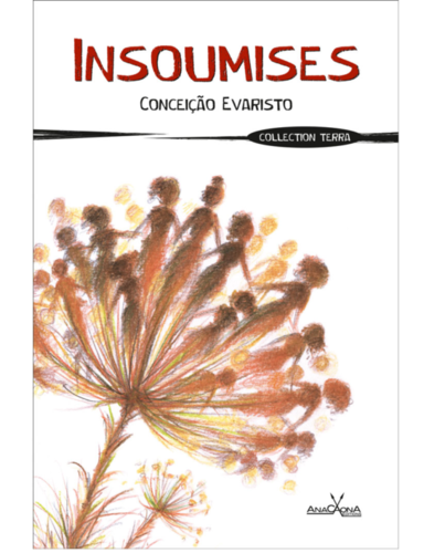 BOOK, novel: 'INSOUMISES" by Conceição Evaristo