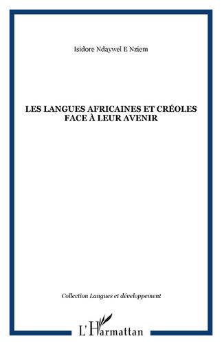 Linguistique: "LES LANGUES AFRICAINES ET CRÉOLES FACE À LEUR AVENIR" par Ndaywel E Nziem