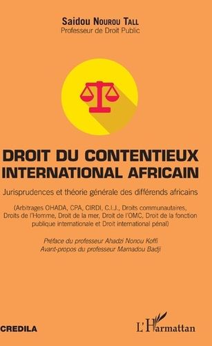 "DROIT DU CONTENTIEUX INTERNATIONAL AFRICAIN. Jurisprudences et Théorie ..." par Saidou Nourou Tall