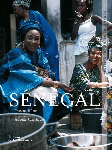 "SÉNÉGAL. Cuisine, Intime et Gourmande" par Youssou N'DOUR