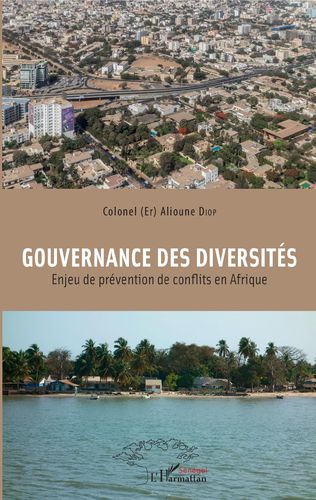 "GOUVERNANCE DES DIVERSITÉS. Enjeu de Prévention de Conflits en Afrique" par Alioune Diop