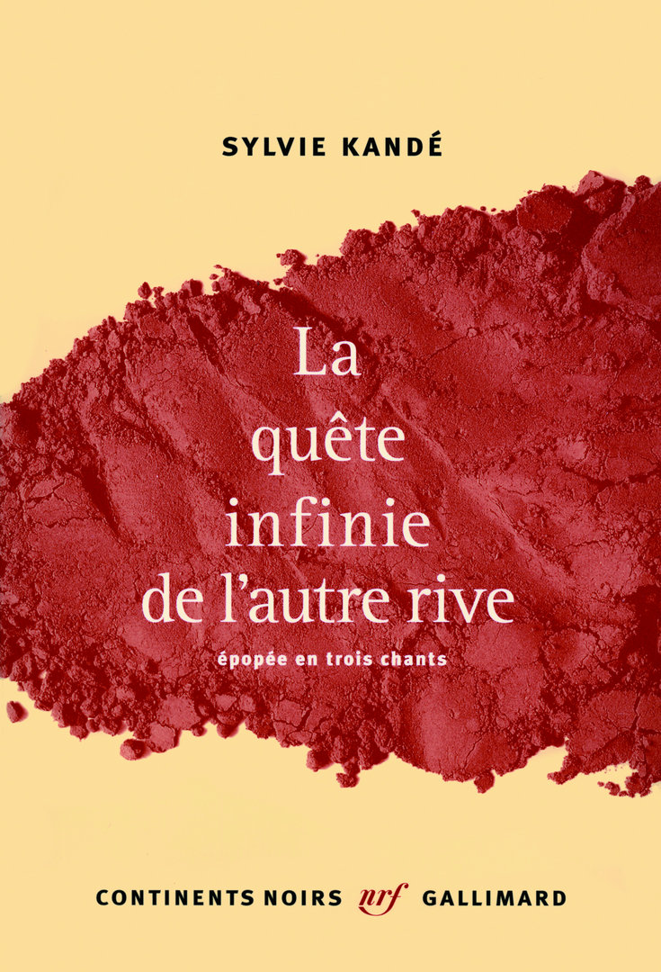 "LA QUÊTE INFINIE DE L'AUTRE RIVE. Épopée en Trois Chants" par Sylvie KANDÉ - (Roman)