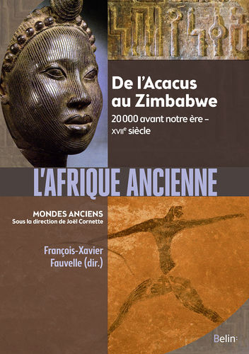 "L'AFRIQUE ANCIENNE, DE L'ACACUS AU ZIMBABWE: 20 000 AVANT NOTRE ÈRE - XVIIE SIÈCLE" (Collectif)