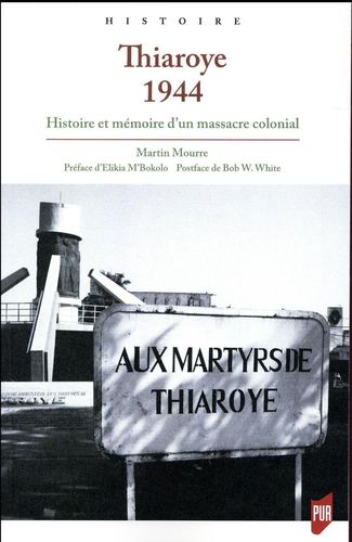 "THIAROYE 1944, Histoire et Mémoire d’un Massacre Colonial" (Préfacé par ELIKIA M'BOKOLO) - (Livre)