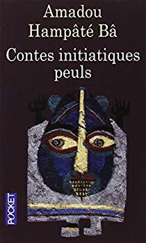 "CONTES INITIATIQUES PEULS" par HAMPÂTÉ BA - (Contes Fantastiques)