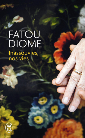 "INASSOUVIES, NOS VIES" par Fatou DIOME - (Roman, poche)