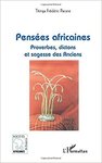"PENSÉES AFRICAINES. Proverbes, Dictons et Sagesse des Anciens" par TITINGA PACÉRÉ